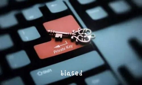 biased