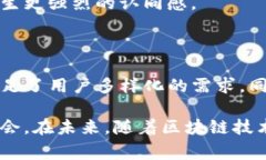 TP钱包是一个基于区块链技术的多功能钱包，用户